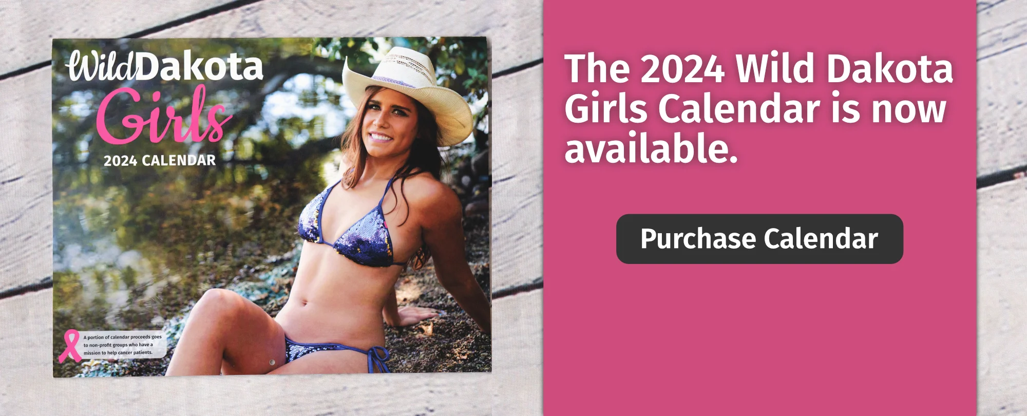 Wild Dakota Girls 2024 Calendar.  2024 Wild Dakota Girls Calendar is now available.  Purchase calendar.