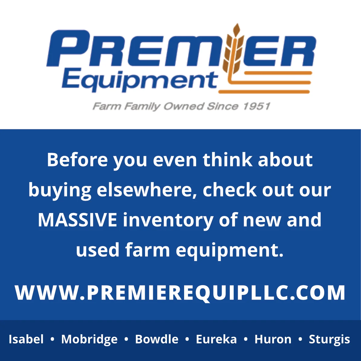 Premier Equipment - Before you think about buying elsewhere, check out our massive inventory of used and new farm equipment.  Visit website.